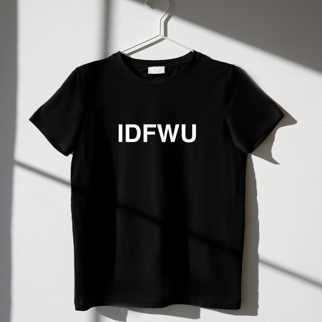 IDFWU Tee: Silence Says Everything